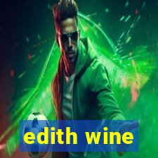 edith wine